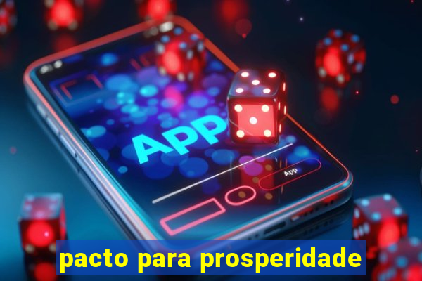 pacto para prosperidade